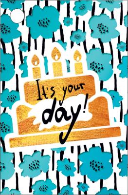 Its your day!